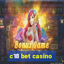 c18 bet casino